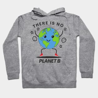 There is no planet b no refuge no life Hoodie